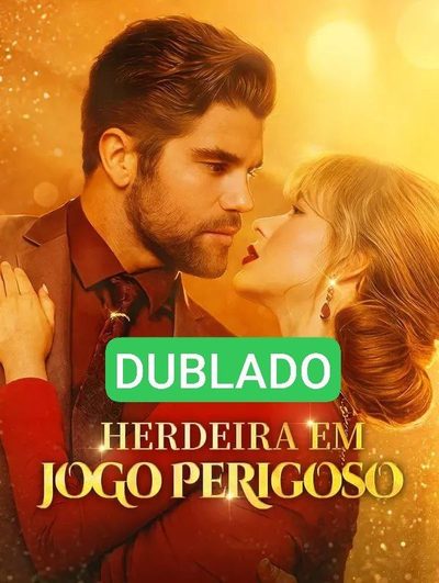 Capa da minissérie 🌸 [ DUBLADO ] Herdeira em Jogo Perigoso