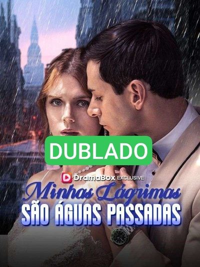 Capa da minissérie 🌸 [ DUBLADO ] Minhas Lágrimas São Águas Passadas