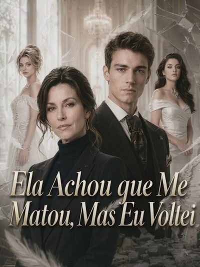 Capa da minissérie Ela Achou que Me Matou, Mas Eu Voltei
