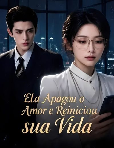Capa da minissérie Ela Apagou o Amor e Reiniciou Sua Vida 🤖 Feito por Ia