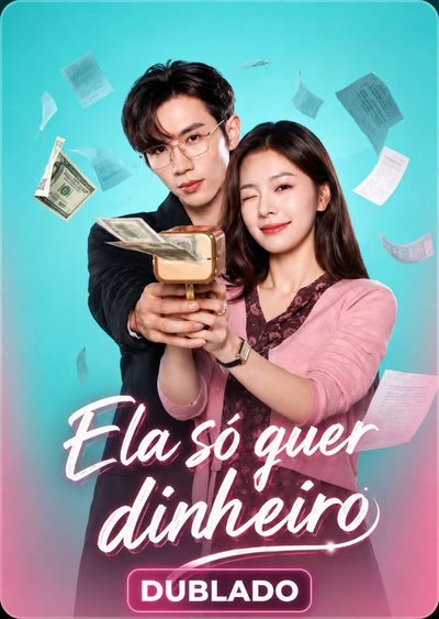 Capa da minissérie ELA SÓ QUER DINHEIRO Minha Namorada Só Fala de Dinheiro