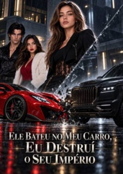 Capa da minissérie Ele Bateu no Meu Carro, Eu Destruí o Seu Império -
