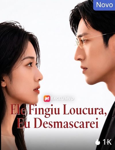Capa da minissérie Ele Fingiu Loucura, Eu Desmascarei