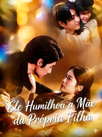 Capa da minissérie ELE HUMILHOU A MÃE DA PRÓPRIA FILHA Buried Love Sprouts Again