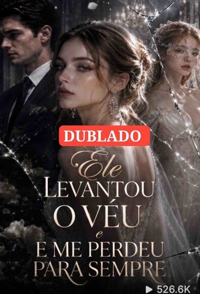 Capa da minissérie ✨ Ele Levantou o Véu e Me Perdeu para Sempre
