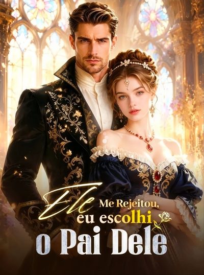 Capa da minissérie Ele Me Rejeitou, Eu Escolhi o Pai Dele