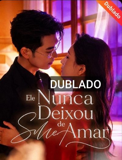 Capa da minissérie Ele Nunca Deixou de Me Amar Dublado
