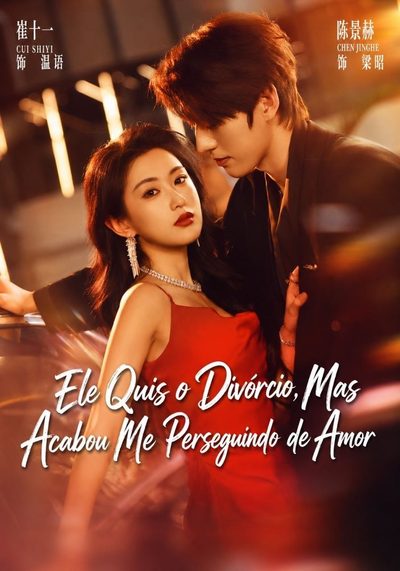Capa da minissérie Ele Quis o Divórcio Mas Acabou Me Perseguindo de Amor