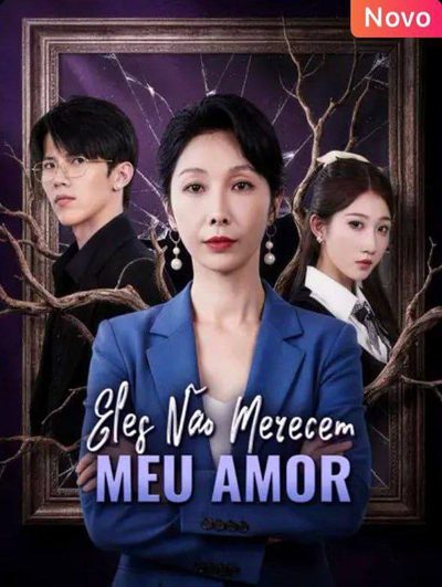 Capa da minissérie Eles Não Merecem Meu Amor