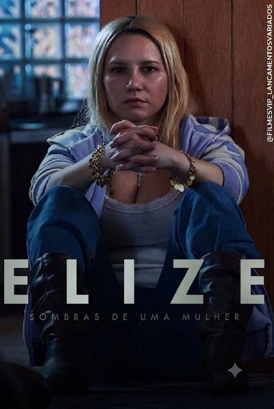 Capa da minissérie Elize: Sombras de uma Mulher (NACIONAL) 16 2026 CRIMEDRAMASUSPENSE IMDB: 6,1/10