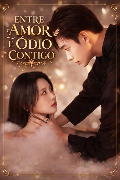 Capa da minissérie Entre Amor e Ódio Contigo