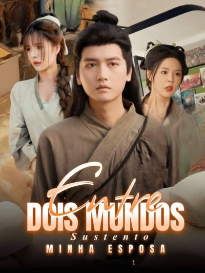 Capa da minissérie Entre Dois Mundos Sustento Minha Esposa