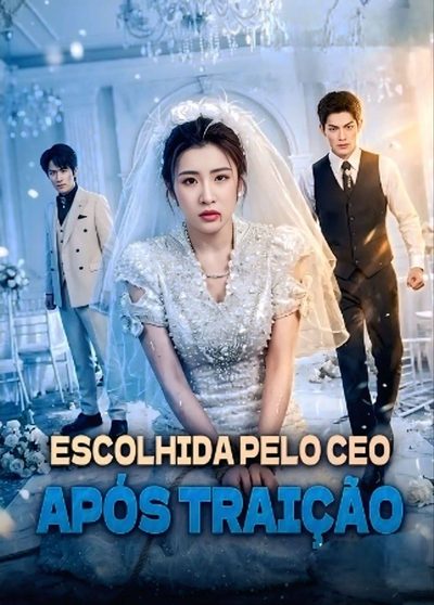 Capa da minissérie Escolhida Pelo CEO Após Traição
