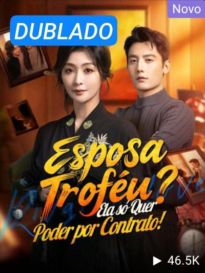 Capa da minissérie Esposa Troféu ? Ela Só Quer Poder por Contrato! (dublado)