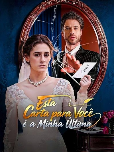 Capa da minissérie Esta Carta para Você É a Minha Última