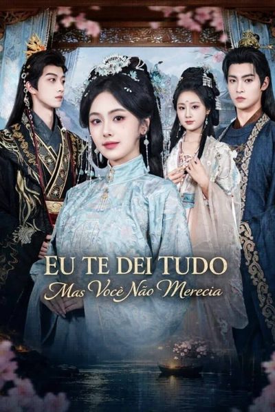 Capa da minissérie Eu Te Dei Tudo Mas Você Não Merecia Legendado