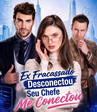 Capa da minissérie Ex Fracassado Desconectou, Seu Chefe Me Conectou