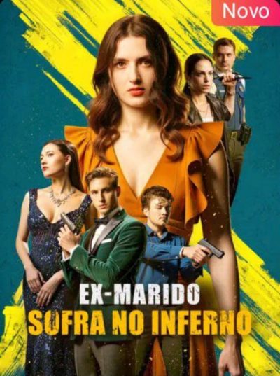 Capa da minissérie Ex-marido, Sofra no Inferno Legendado