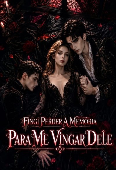 Capa da minissérie Fingi Perder a Memória para Me Vingar Dele