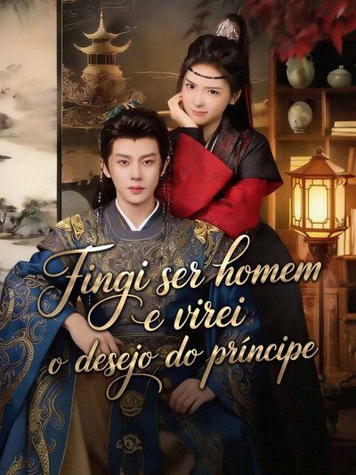 Capa da minissérie Fingi Ser Homem e Virei o Desejo do Príncipe