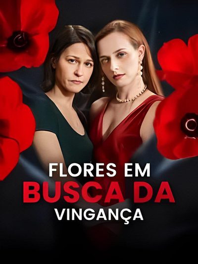Capa da minissérie Flores Em Busca Da Vingança