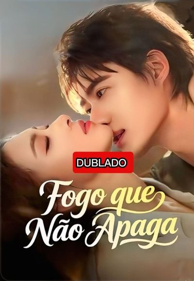 Capa da minissérie ☀️ Fogo que Não Apaga Dublado