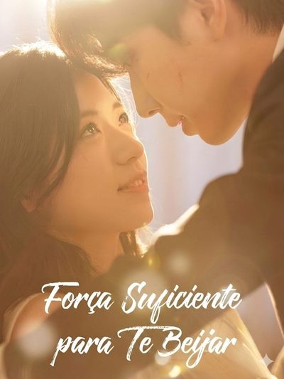 Capa da minissérie Força Suficiente para Te Beijar