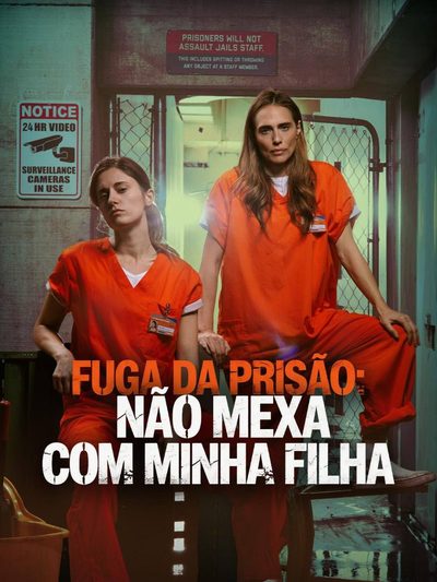 Capa da minissérie Fuga da Prisão: Não Mexa com Minha Filha