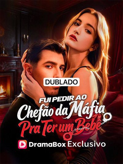 Capa da minissérie Fui Pedir ao Chefão da Máfia para Ter um Bebê (dublado)