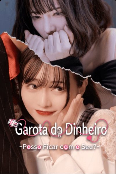 Capa da minissérie Garota do Dinheiro Posso Ficar com o Seu ?