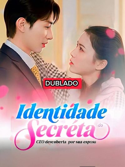 Capa da minissérie Identidade Secreta do CEO Descoberta por Sua Esposa Dublado