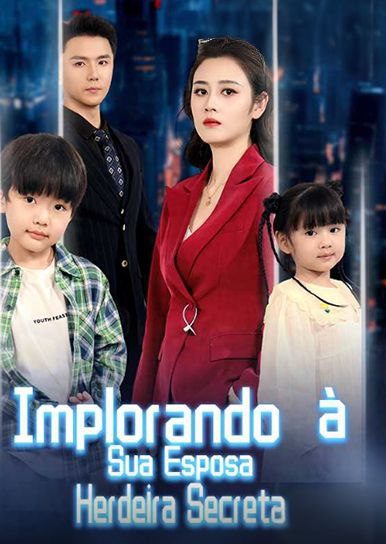 Capa da minissérie Implorando à Sua Esposa Herdeira Secreta