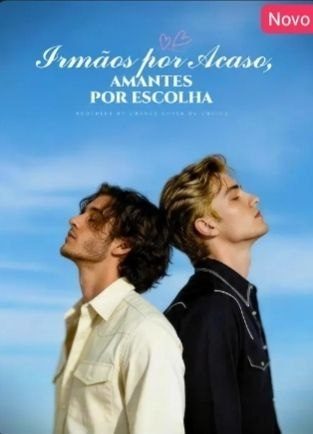 Capa da minissérie Irmãos por Acaso, Amantes por Escolha Bl 🌈