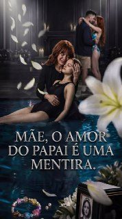 Capa da minissérie Mãe, o Amor do Papai é uma Mentira