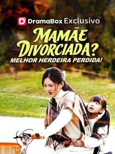 Capa da minissérie Mamãe Divorciada? Melhor Herdeira Perdida! 🫰🏼