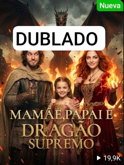Capa da minissérie Mamãe, Papai É Dragão Supremo Dublado