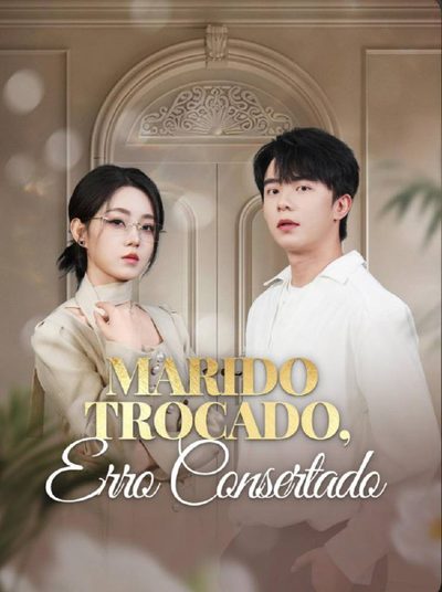 Capa da minissérie Marido Trocado, Erro Consertado Dublado