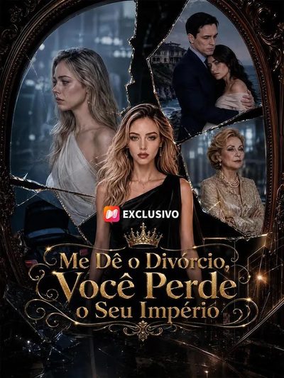 Capa da minissérie Me Dê o Divórcio Você Perde o Seu Império