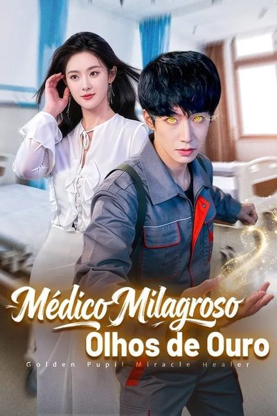 Capa da minissérie Médico Milagroso Olhos de Ouro