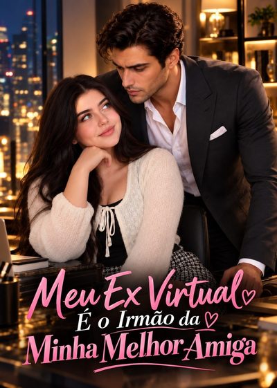 Capa da minissérie Meu Ex Virtual É o Irmão da Minha Melhor Amiga -