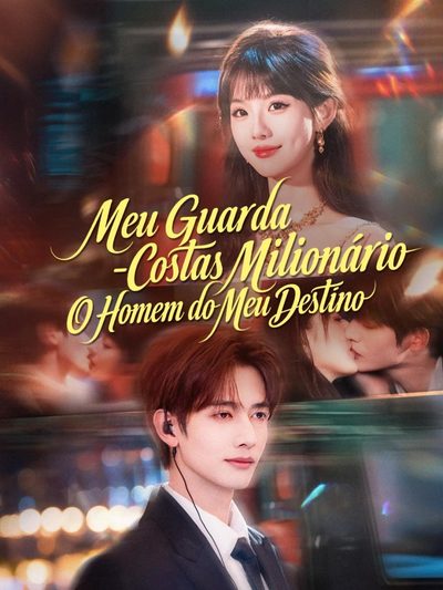 Capa da minissérie Meu Guarda-costas Milionário: o Homem do Meu Destino