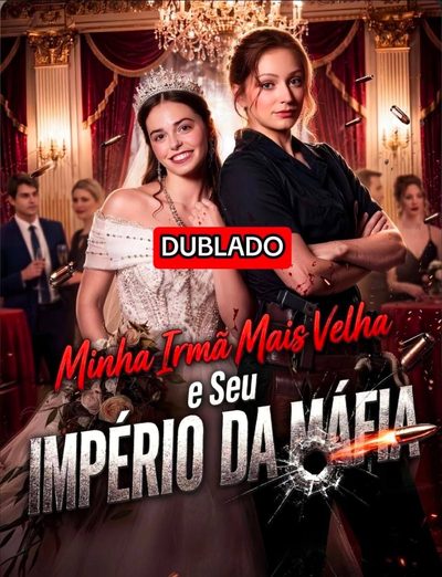 Capa da minissérie Minha Irmã Mais Velha e Seu Império da Máfia - Dublado