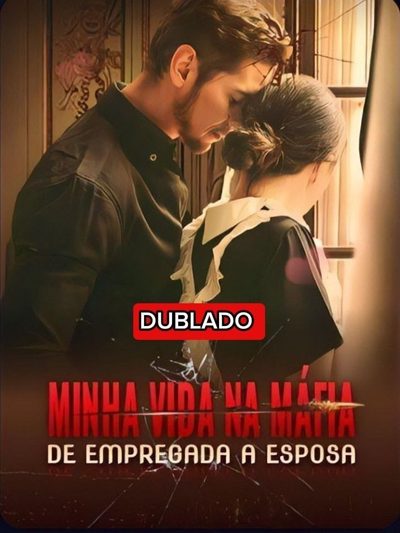 Capa da minissérie Minha Vida na Máfia de Empregada a Noiva Dublado ��