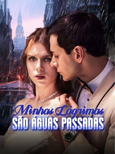 Capa da minissérie Minhas Lágrimas São Águas Passadas (dublado)