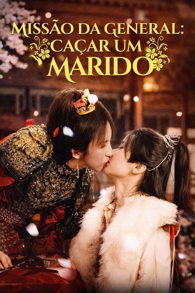 Capa da minissérie 🎆 | Missão da General Caçar um Marido Legendado