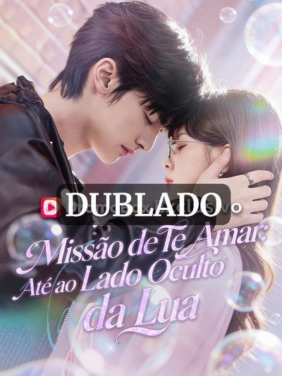 Capa da minissérie Missão de Te Amar: Até ao Lado Oculto da Lua Dublado