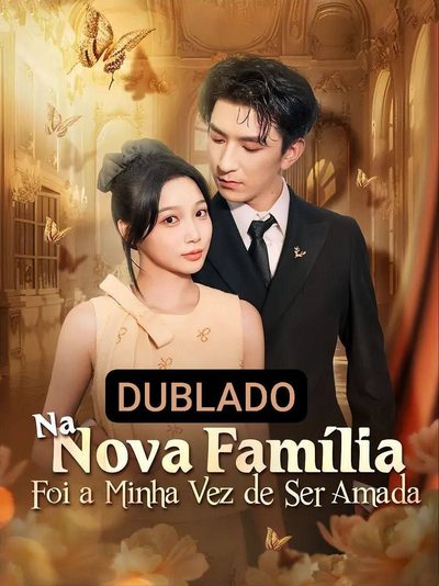 Capa da minissérie Na Nova Família Foi a Minha Ves de Ser Amada Dublado