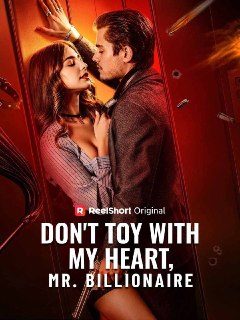 Capa da minissérie Não Brinque com Meu Coração, Sr Bilionário Don't Toy With My Heart, Mr. Billionaire