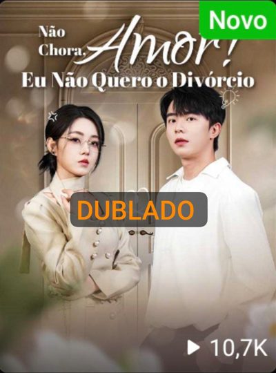 Capa da minissérie Não Chora Amor! Eu Não Quero o Divórcio Dublado