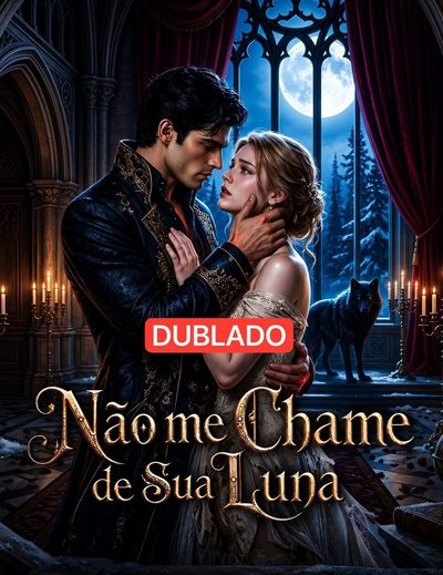 Capa da minissérie Não Me Chame de Sua Luna(dublado)